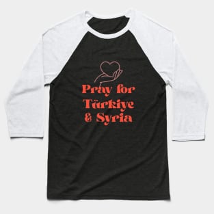 Pray for Turkey and Syria Baseball T-Shirt